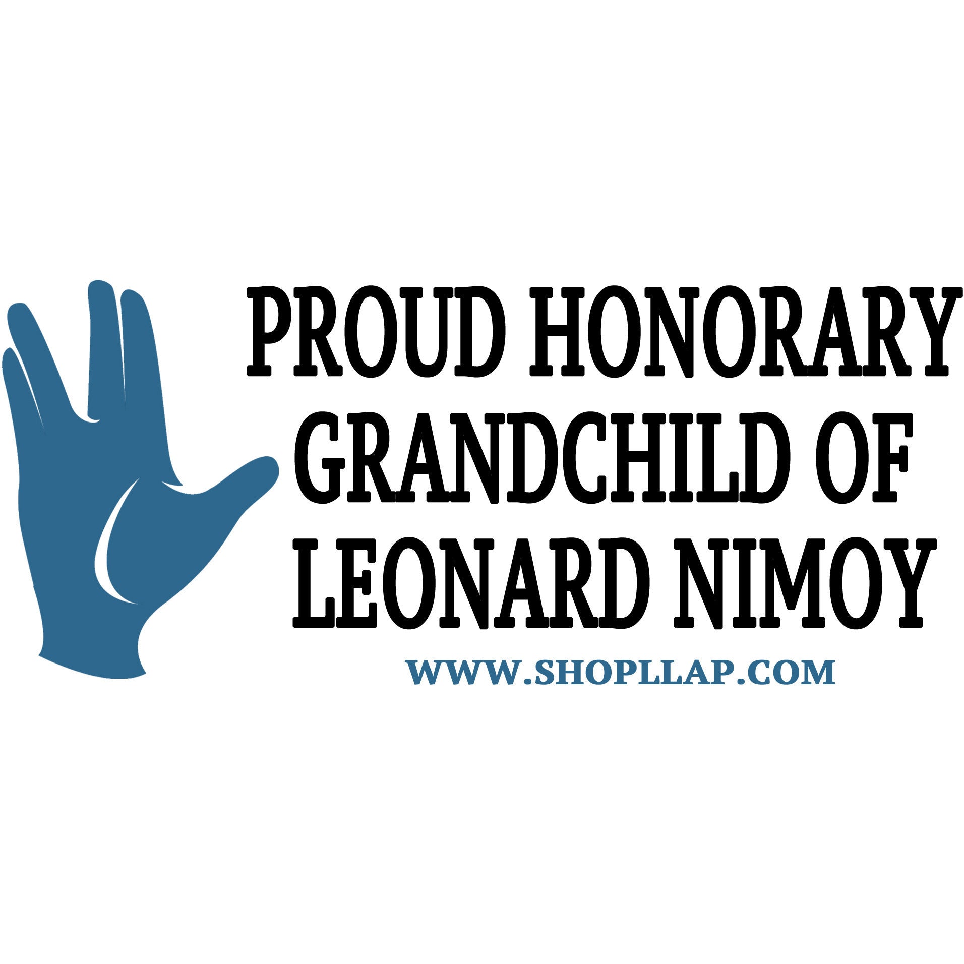 Proud Honorary Grandchild of Leonard Nimoy Bumper Sticker/Laptop Decal ...