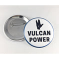 Load image into Gallery viewer, VULCAN POWER Pin-Back Button - Leonard Nimoy's Shop LLAP
